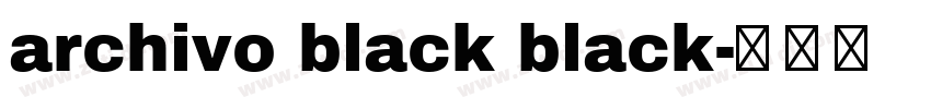 archivo black black字体转换 archivo black black字体转换